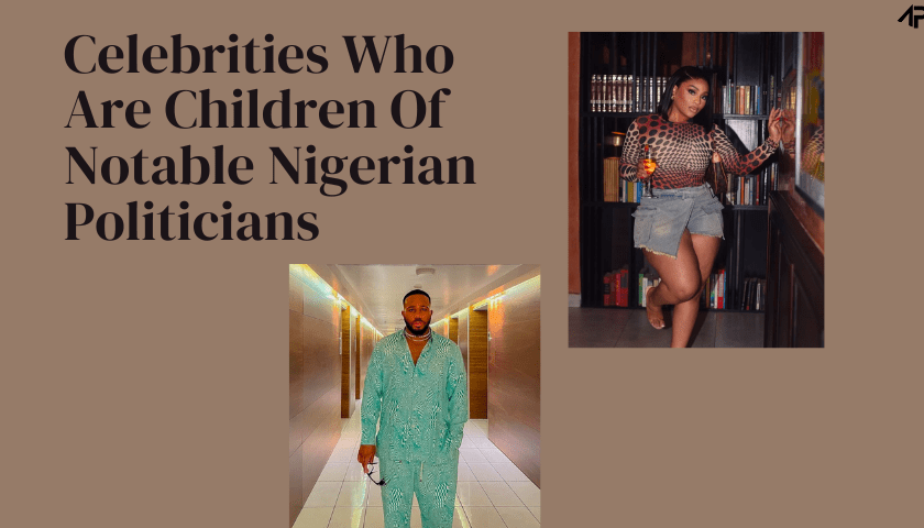 Celebrities Who Are Children Of Notable Nigerian Politicians