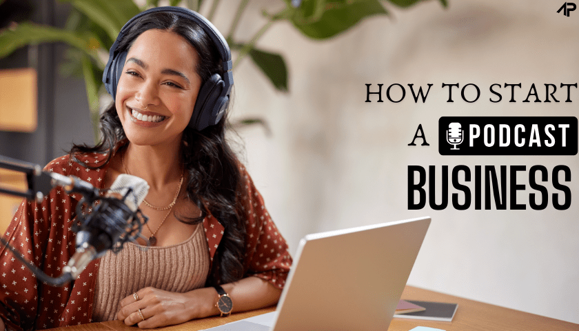 How To Start A Podcast Business