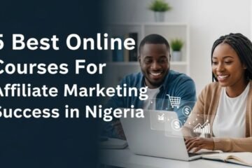 5 Best Online Courses For Affiliate Marketing Success in Nigeria