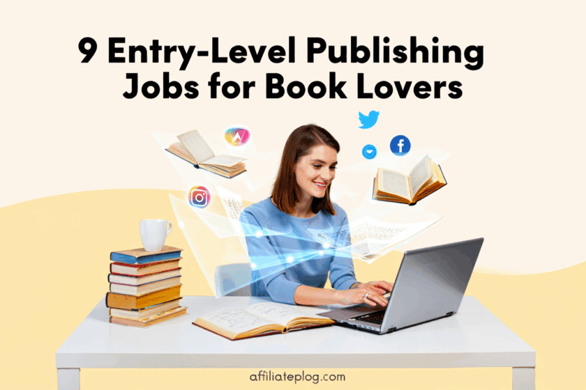 Top 9 Entry-Level Publishing Jobs for Book Lovers