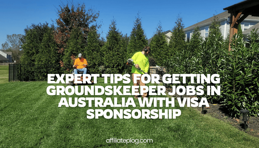 Expert Tips For Getting Groundskeeper Jobs in Australia with Visa Sponsorship