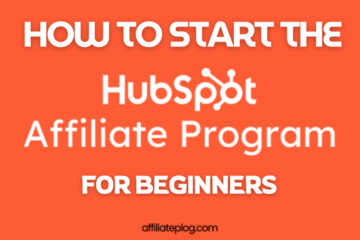 How to Start the HubSpot Affiliate Program For Beginners