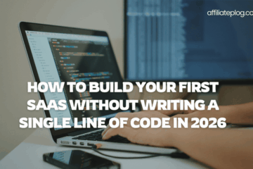 How to Build Your First SaaS Without Writing a Single Line of Code in 2026