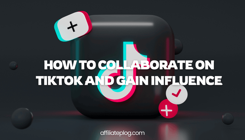 How to Collaborate on TikTok and Gain Influence