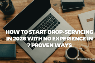 How to Start Drop-Servicing in 2026 With No Experience in 7 Proven Ways