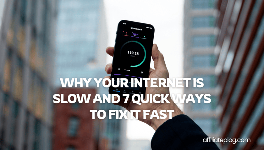 Why Your Internet is Slow and 7 Quick Ways to Fix it Fast