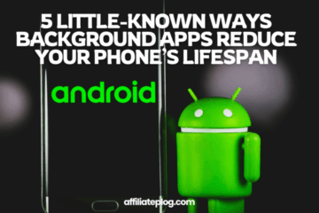 5 Little-known Ways Background Apps Reduce Your Phone’s Lifespan