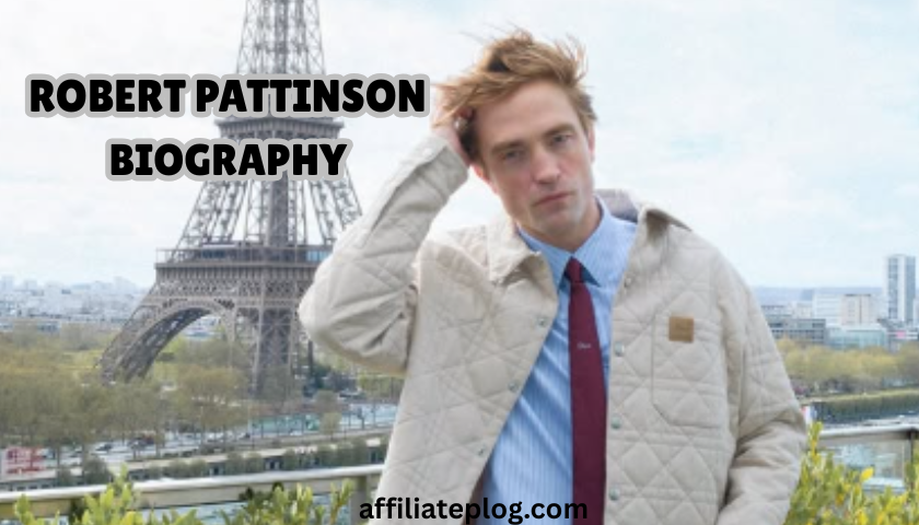 ROBERT PATTINSON BIOGRAPHY
